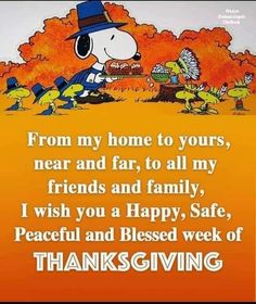 a cartoon dog with a thanksgiving message on it's face and the words from my home to yours, near and far, to all my friends and family, i wish you a happy,