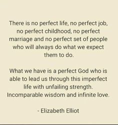 a quote from elizabeth elliot on marriage and marriage vows with the words, there is no perfect