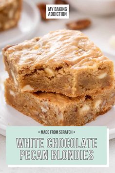 two pieces of white chocolate pecan blondies stacked on top of each other with text overlay