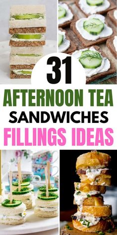 sandwiches with different toppings and the words 31 afternoon tea sandwiches fillings ideas on them