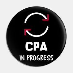 a black and white button with the words,'c p a in progress '