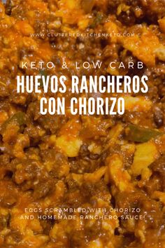 a close up of food with the words keto and low carb huevo's rancheros con chorizzo