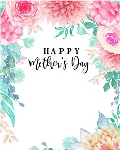 the happy mother's day card with watercolor flowers