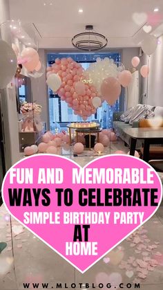 Fun and memorable ways to celebrate simple birthday party at home Simple Birthday, Birthday Celebration