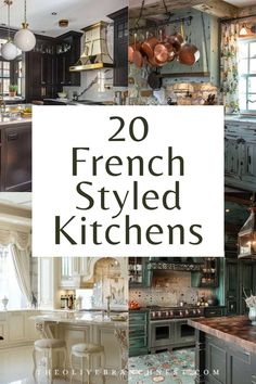 the words 20 french styled kitchens are overlaid with images of kitchen cabinets and appliances