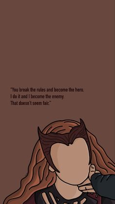 a woman with long hair and a quote on her face that says you break the rules and become the hero i do it and become the enemy that doesn't seem fair