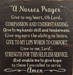 a wooden sign with words written on it that says,'a nurse prayer give to my