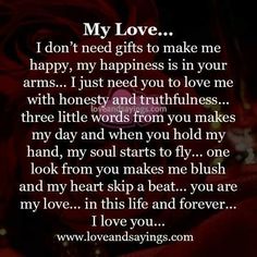 a poem that reads,'my love i don't need gifts to make me happy