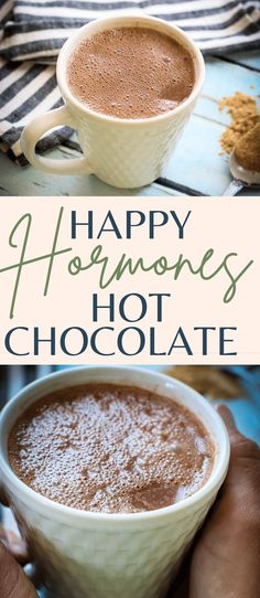 hot chocolate in a mug with the words happy hormones hot chocolate