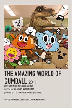 an advertisement for the amazing world of gumball 2011, with cartoon characters in front