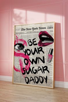 News Paper Wall Art, Trendy Wall Posters, Funky Wall Art Ideas, Boujee Wall Art, Wall Inspo Living Room, Be Your Own Daddy Make Your Own Sugar, Vibey Apartment Decor, Funky Wall Art Prints, Sticky Notes Wall Decor