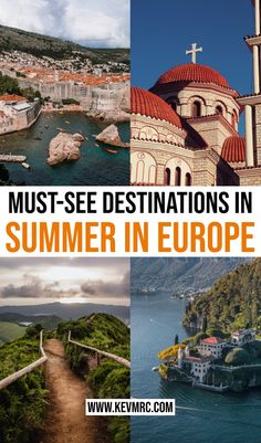 some pictures with the words must see destinations in summer in europe