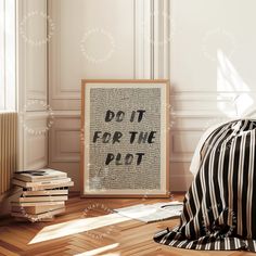 a poster with the words do it for the plot in black and white on a wood floor