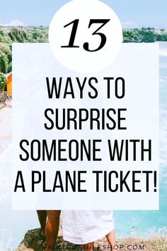 two people standing next to each other with text overlay that reads, 15 ways to surprise someone with a plane ticket