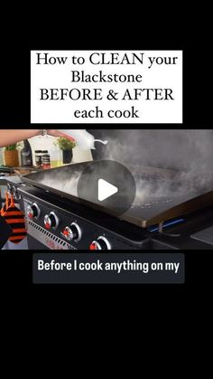 the words how to clean your blackstone before and after each cook