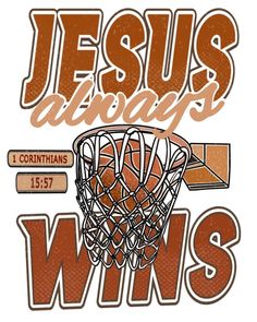 jesus always wins t - shirt design with basketball hoop and cross on it's back