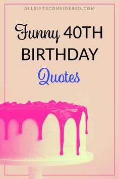 funny 40th birthday quotes 40th Bday Quotes, My 40th Birthday Quotes, 40th Quotes For Women, Lordy Lordy Look Whos 40 Quotes, 40th Birthday Quotes For Men, 40th Birthday Quotes For Women Turning 40, 40th Birthday For Women Quotes, Fortieth Birthday Quotes