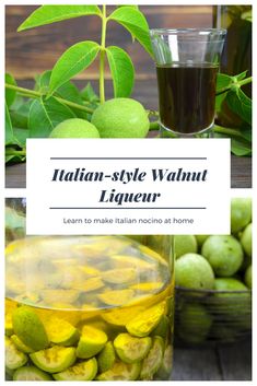 the ingredients for italian style walnut liquer are shown in glass jars and green apples