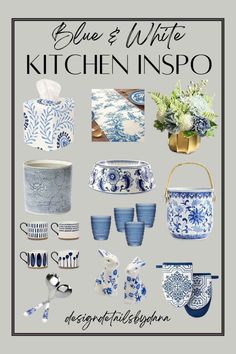 blue and white kitchen items are shown in this graphic art printable poster, with the words blue and white kitchen inspo