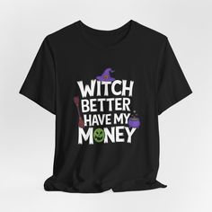 Witchy Halloween, My Money, Bachelorette Party Shirts