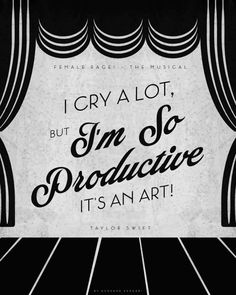 I Cry A Lot But I Am So Productive, I Can Do It With A Broken Taylor Swift, I Can Do It With A Broken, I Cry A Lot, Cry A Lot