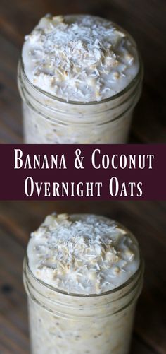 Coconut Overnight Oats, Banana Coconut, Overnight Oats, Mason Jar, Oats, Mason Jars, Oatmeal, Coconut, Milk