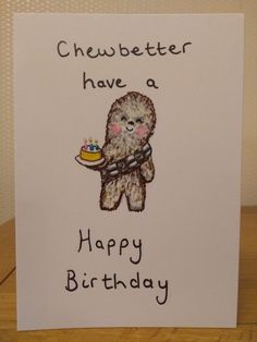 a happy birthday card with a cartoon character holding a cake in one hand and the words, chew better have a happy birthday on it