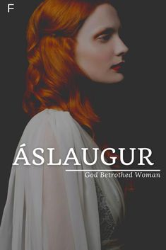 a woman with red hair wearing a white dress and the words, aslaugurr god