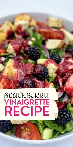 a white bowl filled with mixed vegetables and fruit next to the words blackberry vinaigrete recipe