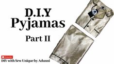 Learn to make yout custom pyjamas by watchinh this detailed tutorial. Learn To Sew