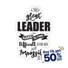 a sticker with the words great leader is hard to find and difficult to pay with