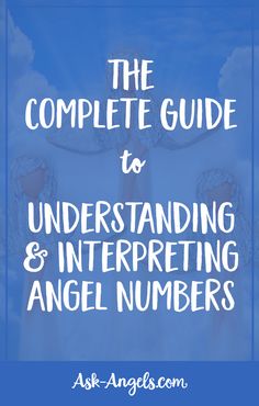 the complete guide to understand and interpret angel numbers