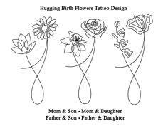 three flowers with the words, hugging birth flowers tattoo design mom and son, mother and daughter