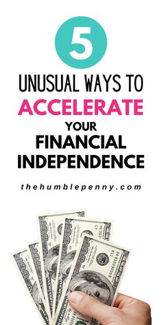 5 Unusual Ways To Accelerate Your Financial Independence Financial Independence Vision Board, Personal Independence Payment, Women Should Be Financially Independent, Retire Early Financial Independence, Get Out Of Debt, Early Retirement, Writing Blog Posts, Life Partners, Financial Independence