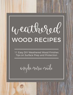 a wooden sign that says weathered wood recipes