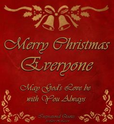 merry christmas everyone may god's love be with you alwayss written in gold on a red background