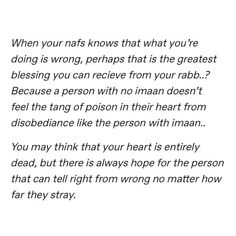 a poem written in black and white with the words, when your nafs knows that what you're doing is wrong, perhaps that is the greatest