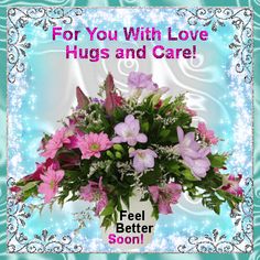 a vase filled with pink flowers on top of a blue and white background that says, for you with love hugs and care