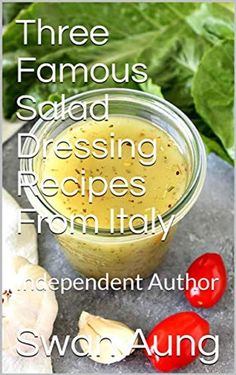 three famous salad dressing recipes from italy