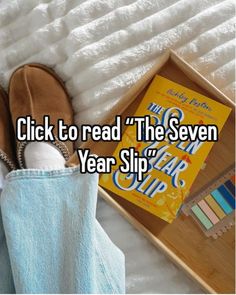 someone's feet in their jeans with the text click to read the seven year slip