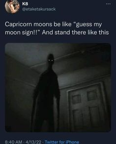 the caption reads, capricon monss be like guess my moon sign and stand there like this