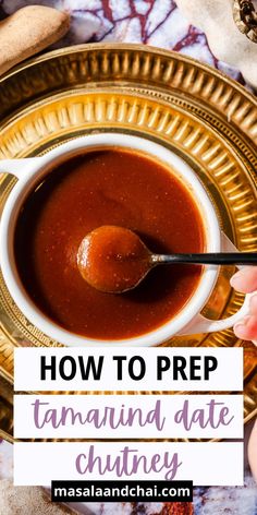 how to prep tamarind date chutney in a gold bowl with text overlay