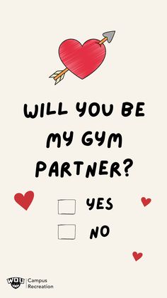 a valentine card with the words will you be my gym partner? yes no