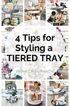 four tips for styling a tiered tray with text overlay that reads 4 tips for styling a tiered tray