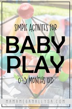 an image of baby play with the words simple activities for baby play