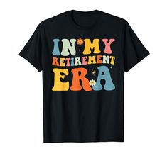 PRICES MAY VARY. This retro groovy In My Retirement Era 2025 is a funny retirement gift 2025 for women, men teacher principal librarian counselor, school staffs, funny teacher, summer teacher when they retired and welcome summer vacation. Retiring teacher gift pensioner retirement retiring teacher retired for math, music, art, dance teacher retirement gift 2025 for last day of school, end of school year, graduation, birthday and anniversary gift design for a mom, dad, grandma, grandpa Lightweigh Teacher Retirement Gifts, Teacher Summer, Retirement Shirts, Funny Retirement Gifts, Funny Retirement, Retirement Gifts For Women, Funny Women, Welcome Summer, Presents For Teachers