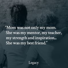 two women sitting on top of each other with the caption,'mom was not only my mom she was my mentor, my teacher, my strength and