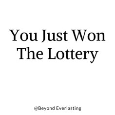 you just won the lottry by beyond everlasting