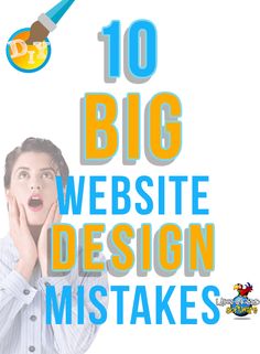 a man holding his face in front of the words, 10 big website design mistakes