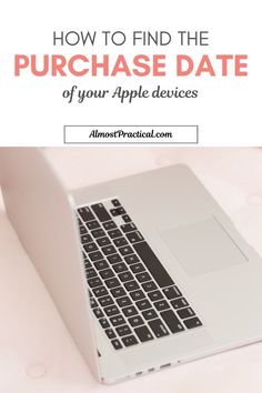 an open laptop computer sitting on top of a pink blanket with the words how to find the purchase date of your apple devices